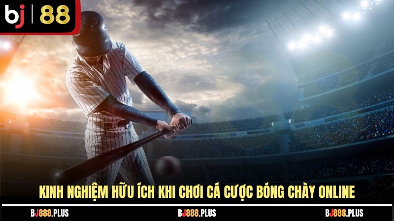 Kinh nghiệm hữu ích khi chơi cá cược bóng chày online